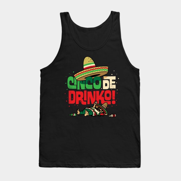 Cinco de Mayo Shirt Funny Mexican Cinco de Drinko Shirt Tank Top by vo_maria